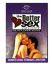 Better Sex Volume 1 - Advanced Sexual Techniques and Positions DVD